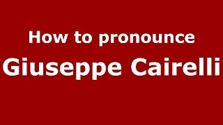 How to pronounce Giuseppe Cairelli