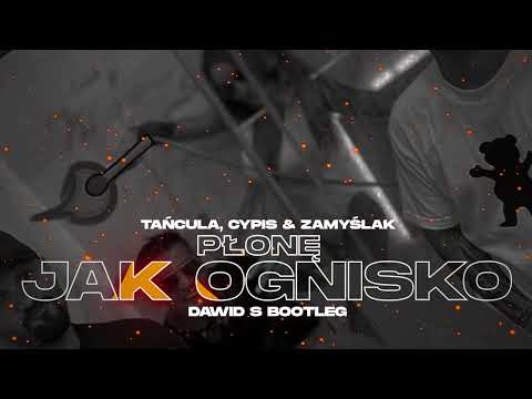Tańcula, Cypis & Zamyślak - Płonę Jak Ognisko (Dawid S Bootleg)