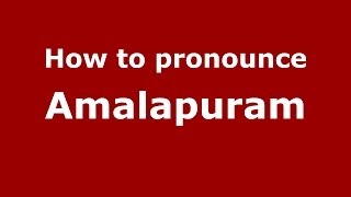 How to pronounce Amalapuram