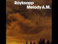 Royksopp - She's So