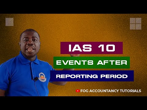 IAS 10 - EVENTS AFTER REPORTING PERIOD (PART 1)