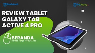 Diklaim Tangguh, Samsung Akhirnya Meluncurkan Tablet Galaxy Tab Active 4 Pro, Cocok untuk Bekerja