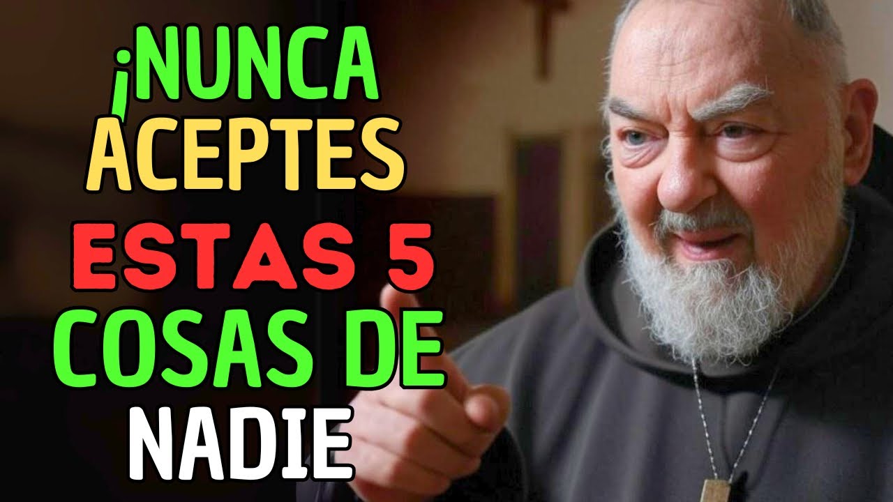 Padre Pío: Nunca Aceptes estas 5 COSAS de nadie - Traen POBREZA y DESGRACIAS a Tu Vida
