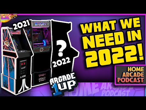 Podcast - Arcade1up - What we NEED in 2022!