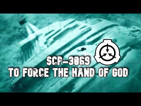 SCP Decoded Reading: SCP-3069 To Force the hand of God