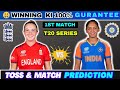 INDW Vs ENGW 1st T20 Toss Match Prediction India Women Vs England Women Pitch Report Analysis
