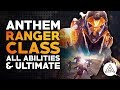 ANTHEM | Ranger Javelin Class - All Abilities & Ultimate Gameplay Guide