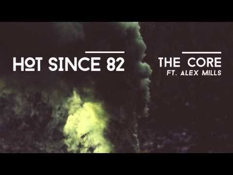 Hot Since 82 ft. Alex Mills - The Core (Detlef Remix)