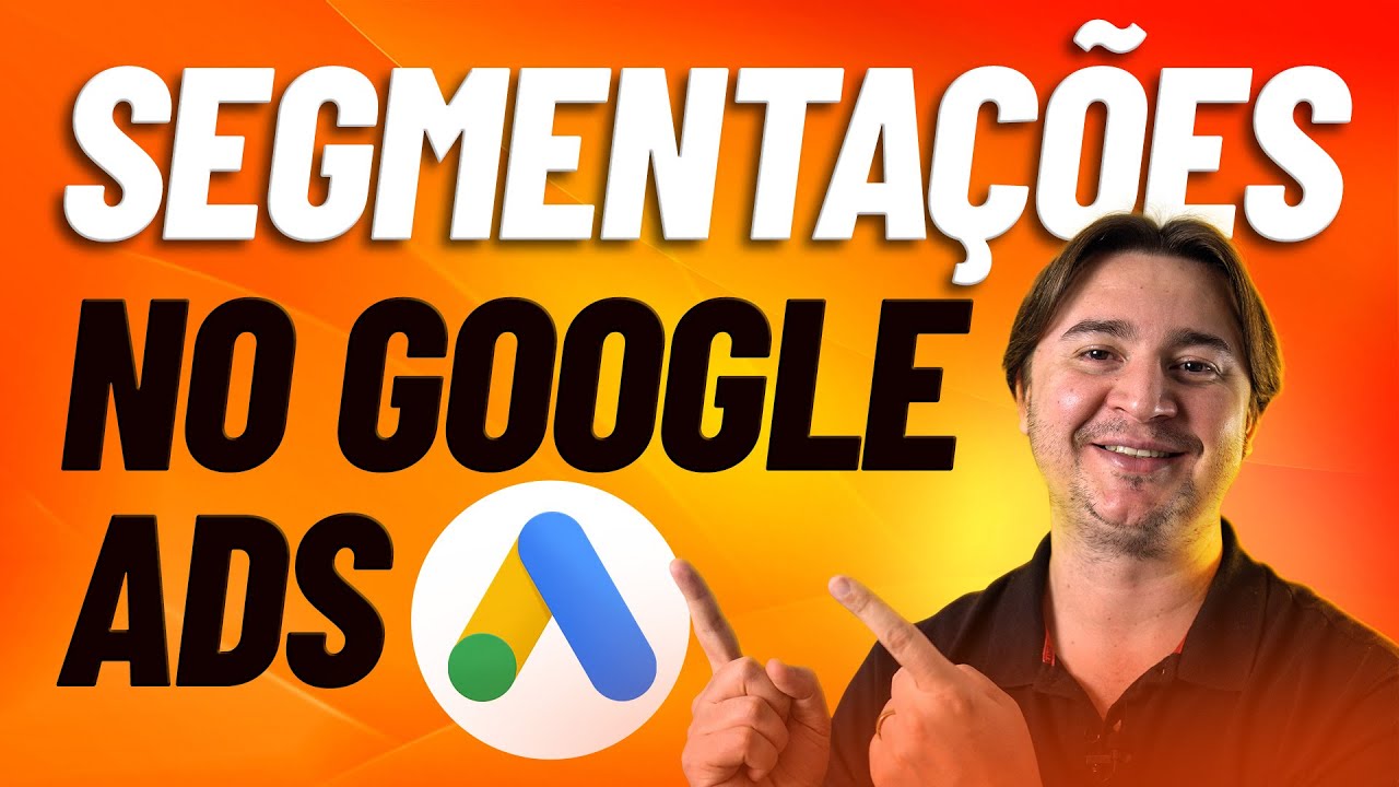SEGMENTAÇÃO NO GOOGLE ADS: O QUE É E COMO SEGMENTAR O PÚBLICO-ALVO COMPRADOR