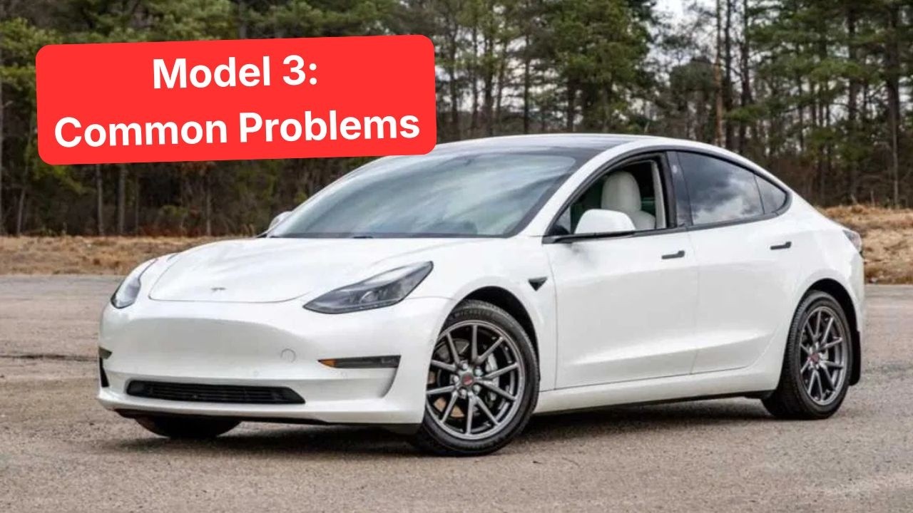 Tesla Model 3: Common Problems