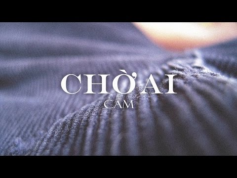cam - chờ ai ft QQQ