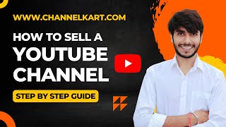 How to Sell Your YouTube Channel With Maximum Safety :Step-by-Step Guide