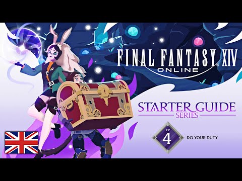 FINAL FANTASY XIV: Starter Guide Series - Episode 4: Do Your Duty