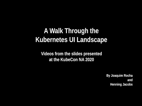 A Walk Through the Kubernetes UI Landscape: UI usage videos