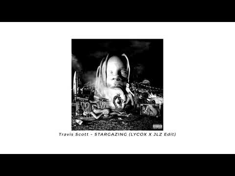 Travis Scott - STARGAZING (LYCOX X JLZ Edit)