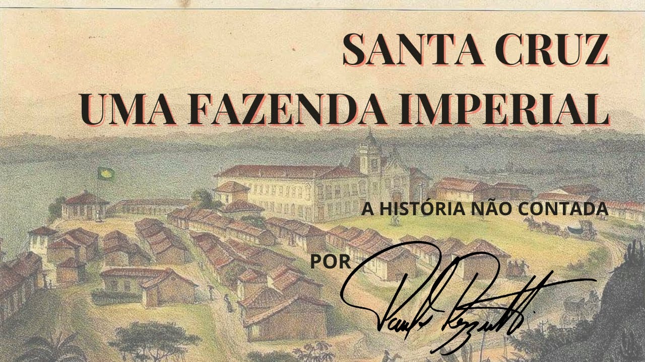 Santa Cruz, uma fazenda imperial no Rio de Janeiro