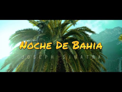 JOSEPH SINATRA - Noche De Bahia - Official Video