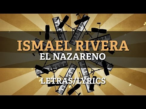 Ismael Rivera - El Nazareno (Lyrics/Letras)