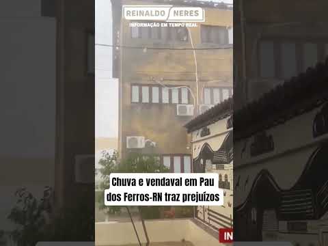 Chuva e vendaval em Pau dos Ferros-RN traz prejuízos #shorts #chuva #vento #rn #temporal #viralnews