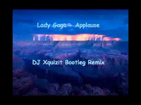 Lady Gaga - Applause DJ Xquizit Bootleg)