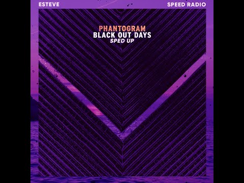 Phantogram - Black Out Days – (Esteve Sped Up Version)