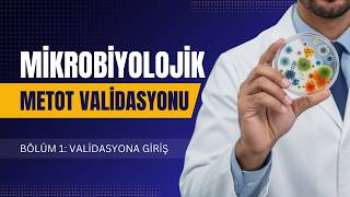 Kozmetik ve Medikal Alanlara Yönelik Mikrobiyolojik Validasyon - Bölüm 1: Valida