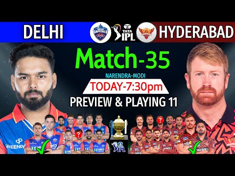 IPL 2024 Match-35 | Delhi Vs Hyderabad Details & Playing 11 | DC Vs SRH IPL 2024 | SRH Vs DC 2024 |