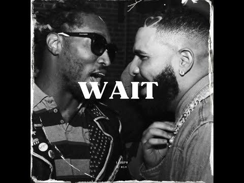 [FREE] Future x Drake Type Beat ~ wait | Rap/Trap Instrumental 2022