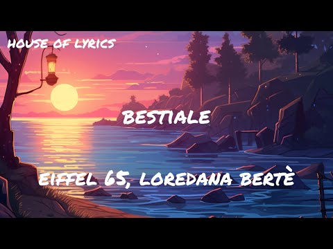 Eiffel 65, Loredana Bertè - BESTIALE (Testo/Lyrics)