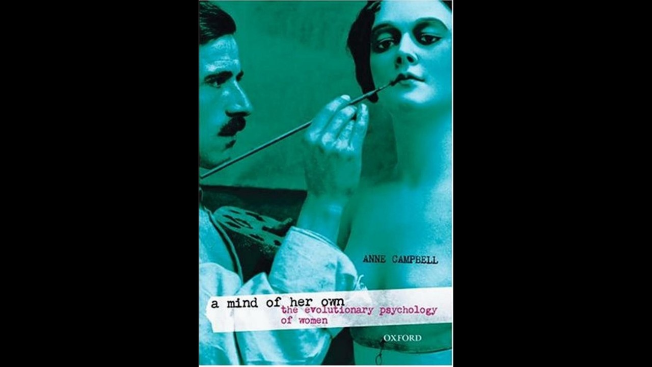 A Mind of Her Own: The Evolutionary Psychology of Women — Biology vs Culture Explained