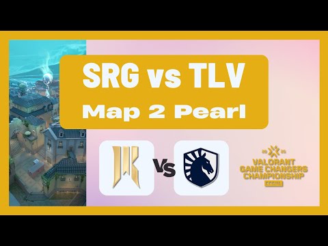 SRG vs TLV | Game Changers Champs FINAL 2025 | Map 2 Pearl