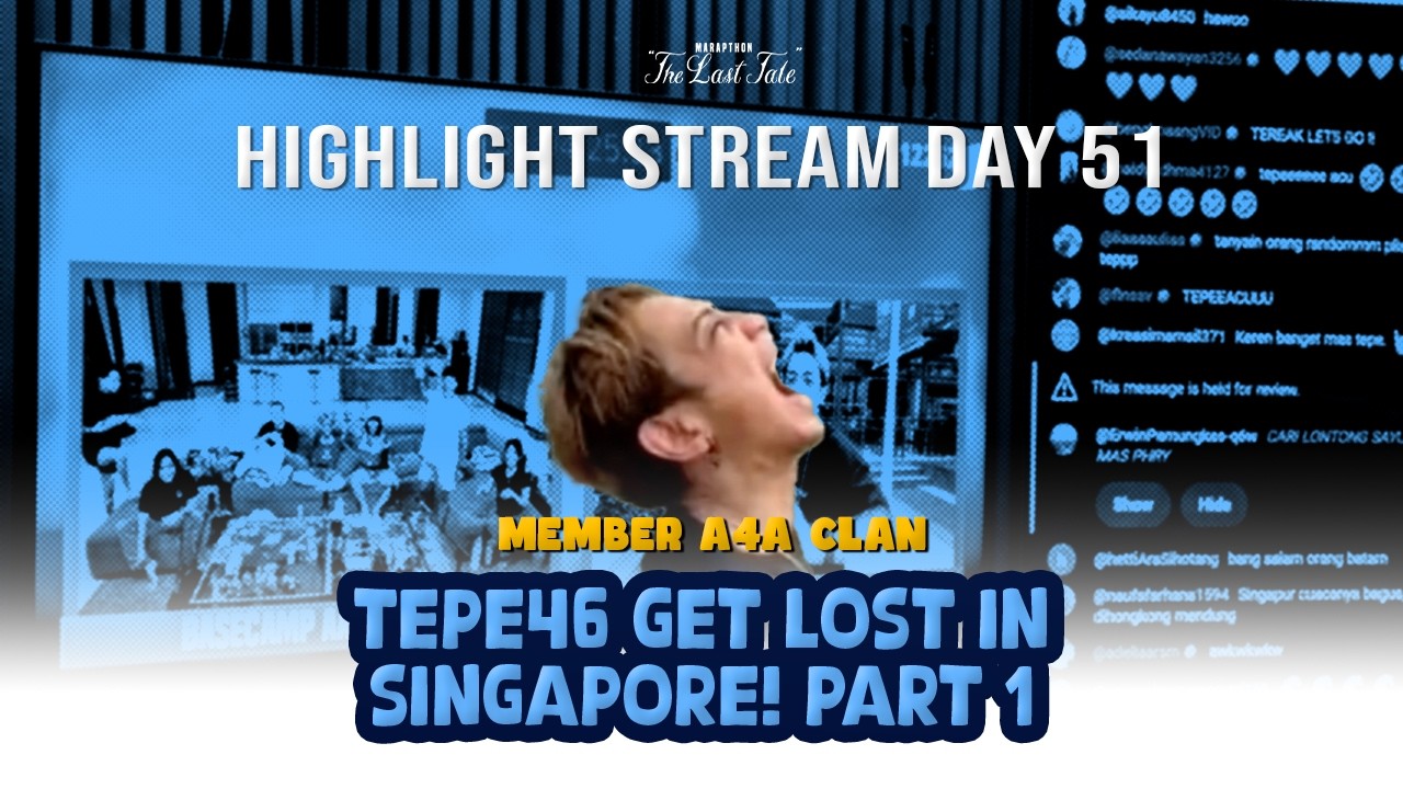 TEPE PERTAMA KALI KE SINGAPORE!  - MARAPTHON THE LAST TALE DAY 51 HIGHLIGHT PART 1