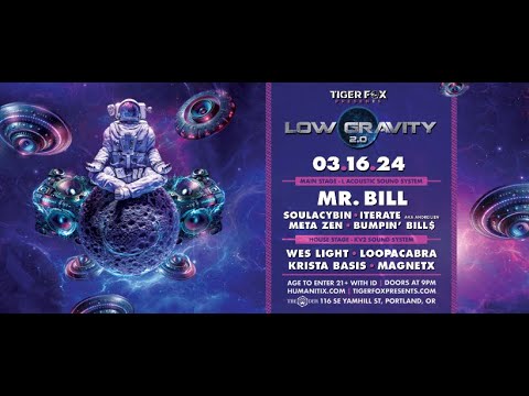 03•16•24 • LOW GRAVITY 2.0 • Mr. Bill • Soulacybin • Iterate • & MORE • The Den PDX