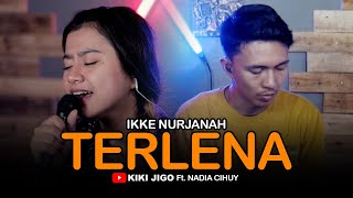Download lagu Ikke Nurjanah - Terlena || Kiki Jigo Ft. Nadia Cihuyss || Live Cover mp3