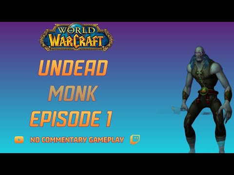 World of Warcraft Playthrough: Undead Monk Ep 1