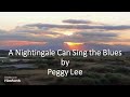 Peggy Lee - A Nightingale Can Sing the Blues