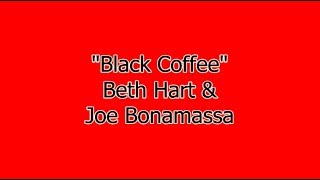 Download lagu Black Coffee - Beth Hart & Joe Bonamassa Lyrics mp3 Download lagu Black Coffee - Beth Hart & Joe Bonamassa Lyrics mp3