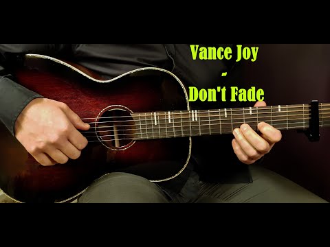Don't Fade - Vance Joy