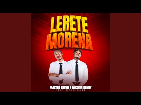 Lerete Morena (feat. Master Betho & Mack Eaze)