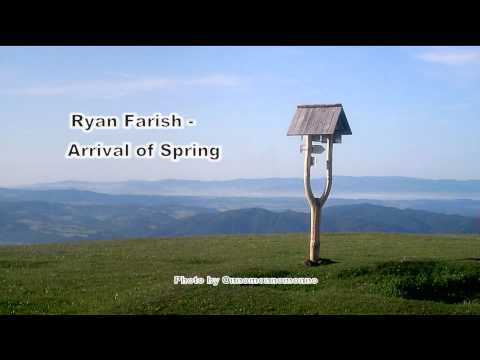Ryan Farish - Arrival of Spring [HD]
