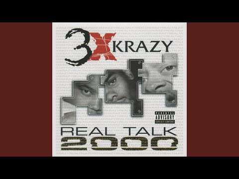 download lagu mp3 mp4 3x Krazy Real Talk 2000, download lagu 3x Krazy Real Talk 2000 gratis, unduh video klip 3x Krazy Real Talk 2000