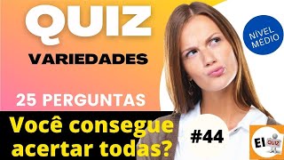 QUIZ DE CONHECIMENTOS GERAIS #44 | NVEL MDIO 