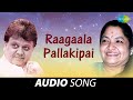 Raagaala Pallakipai Sneha Sangamam K S Chithra S P Balasubrahmanyam