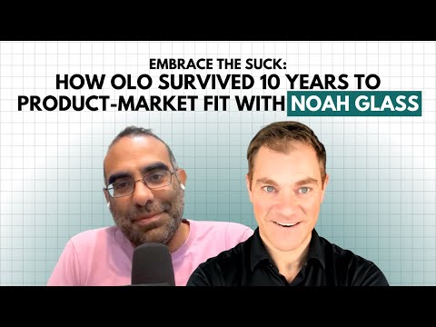 Embrace the Suck: How Olo Survived 10 Years to Product-Market Fit With Noah Glass