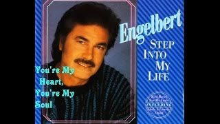 YOU&#39;RE MY HEART, YOURE MY SOUL ~ ENGELBERT HUMPERDINCK