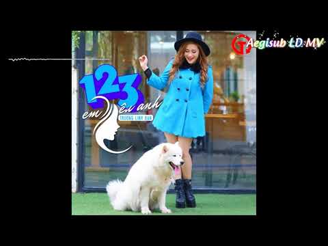 123 wǒ ài nǐ 我爱你 (123 em yêu anh) - Trương Linh Đan