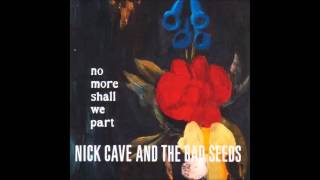 Nick Cave and The Bad Seeds - Fifteen Feet Of Pure White Snow (long version)