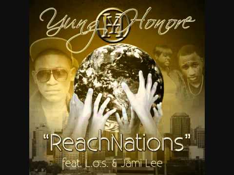 Yung Honore - ReachNations feat. Jami Lee & Los (New 2011)