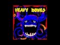 Heavy Bones - Turn It On 