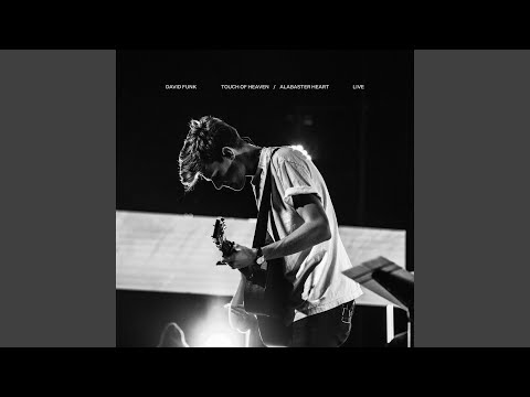 Touch of Heaven / Alabaster Heart (Live)